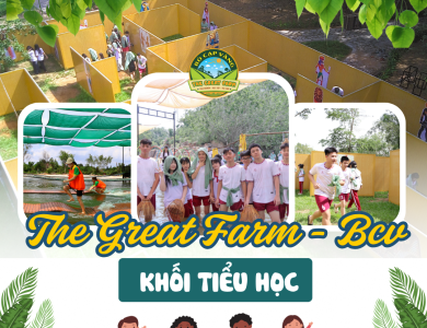 CHƯƠNG TRÌNH TRẢI NGHIỆM THE GREAT FARM - BCV DÀNH CHO HỌC SINH TIỂU HỌC